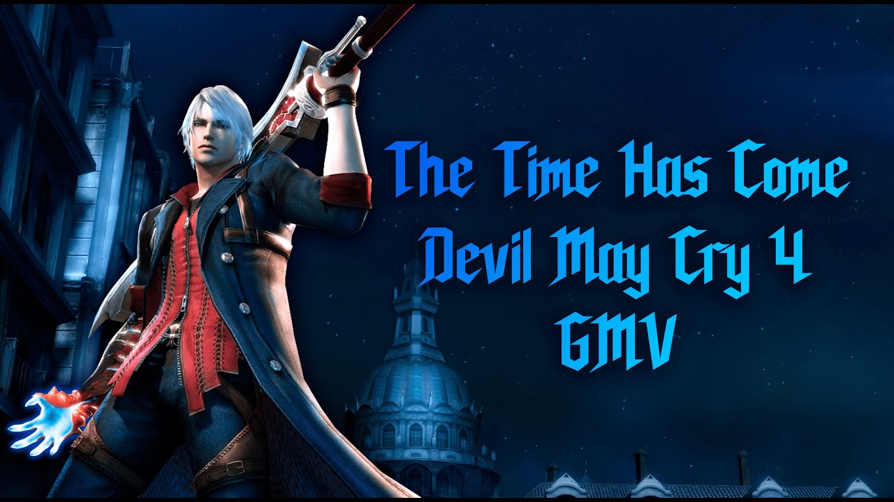 Devil May Cry 4 [GMV] | Nero GMV | The Time Has Come