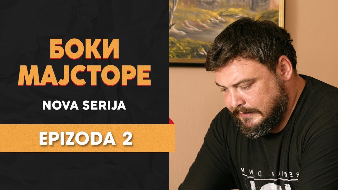 BOKI MAJSTORE - 2 EPIZODA