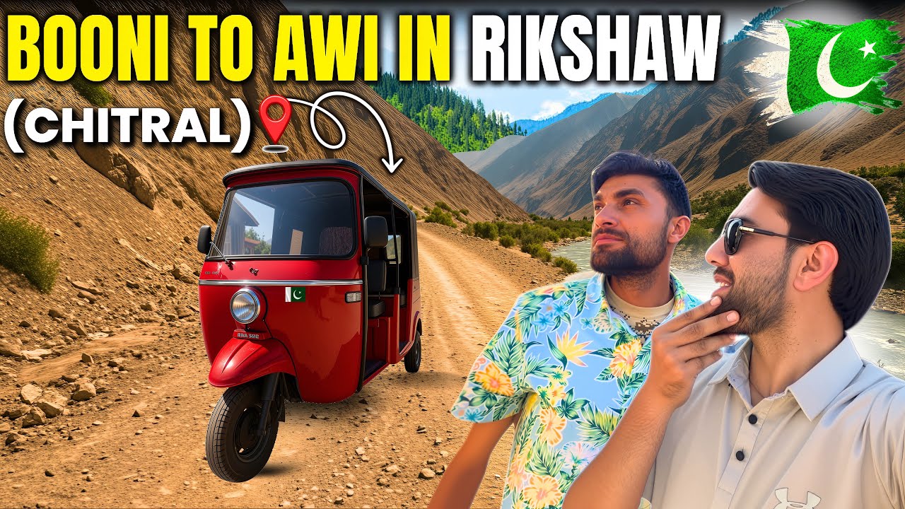 BOONI TO AWI IN RIKSHAW - FIRST EXPERIENCE OF RIKSHAW IN UPPER CHITRAL - TRAVEL VLOGS - SHAHZAIB K