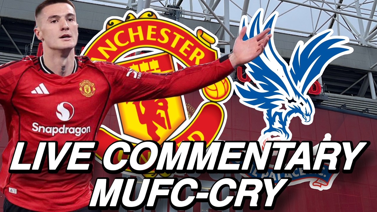 Live Commentary MUFC-CRY