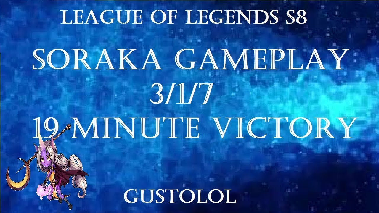 LOL S8 - Soraka 19 Minute Stomp - Gameplay - 3/1/7
