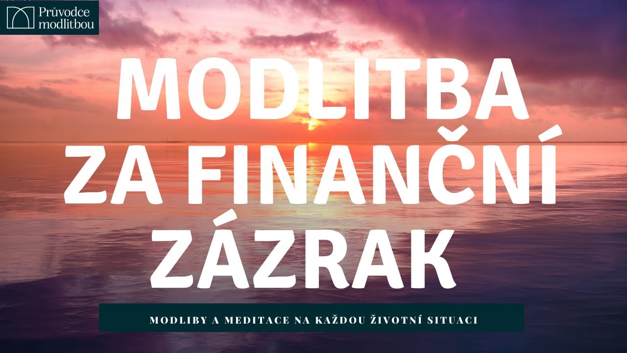 Modlitba za finanční zázrak | Při nedostatku financí | Odevzdej své starosti Bohu | Očekávej změnu