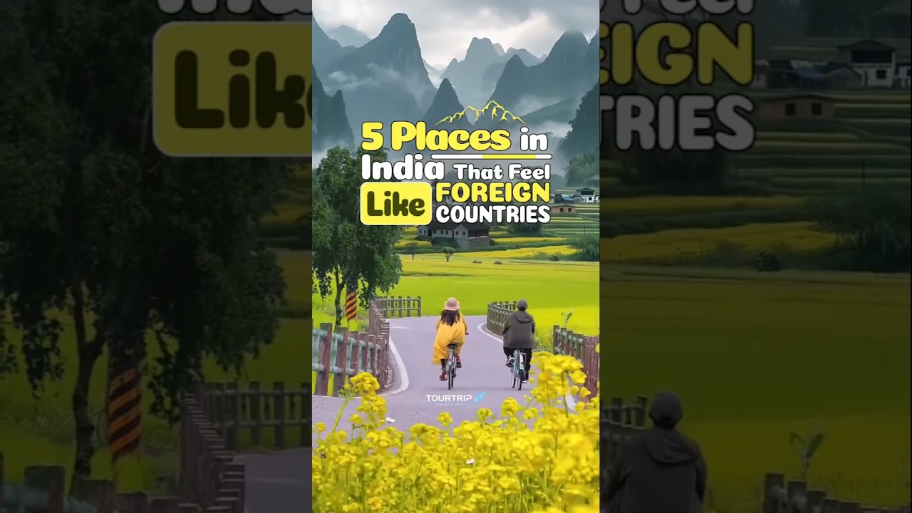 5 Places in India That Feel Like Foreign Countries