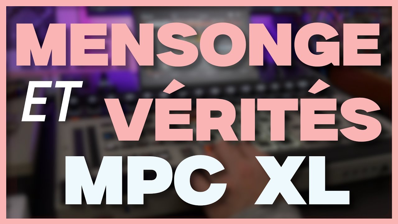Mensonge et vérités - Akai MPC XL