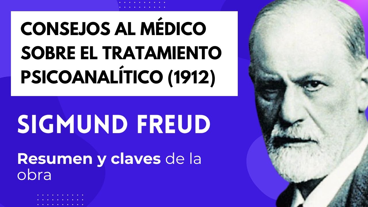 Consejos Médicos sobre el Tratamiento Psicoanalítico✔️ Sigmund Freud