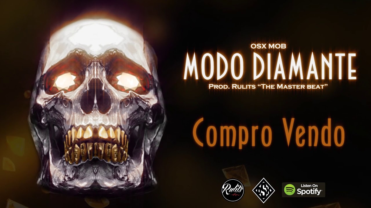 Osx Mob - Modo Diamante - Compro Vendo FT. CNO y Nestty (Prod. RulitsTMB)