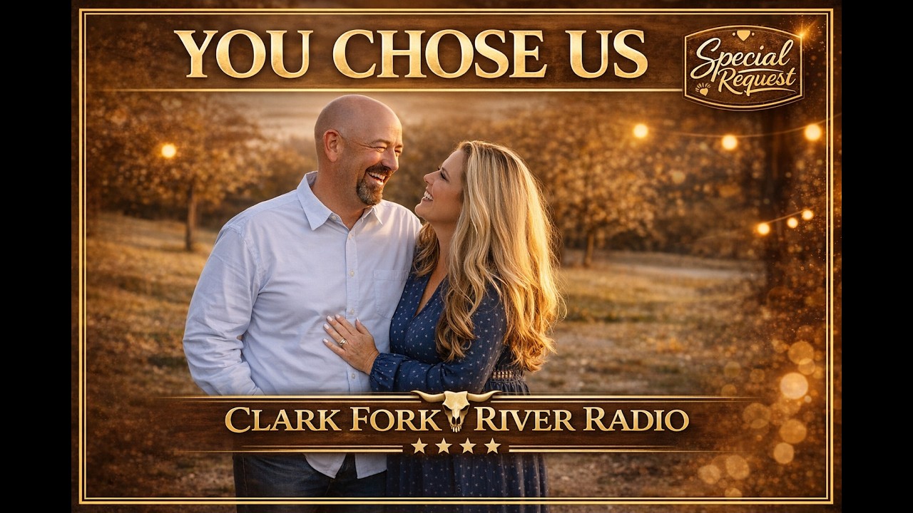 You Chose Us – A Special Request from Sarasota, FL | Clark Fork River Radio