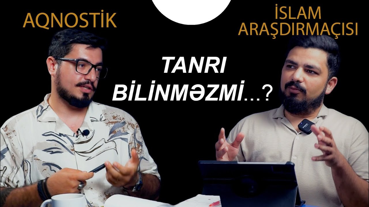 Tanrı bilinməzmi..? Ziya Balıyev - Vüsal Yusifli - Pərvin İsmayılzadə aqnostizm İslam | PodcastBaku