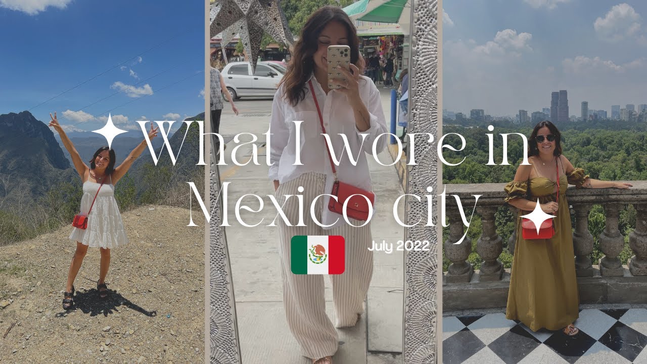 WHAT I WORE IN MEXICO CITY | MEXICO CITY TRIP JULY 2022 | WHAT WE DID ON MEXICO CITY