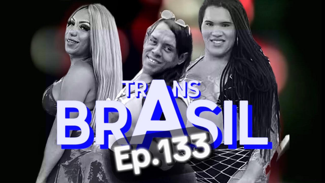 Novela Trans Brasil - Ep. 133