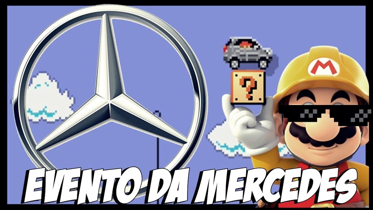 Super Mario Maker - JOGANDO COM A MERCEDES BENZ