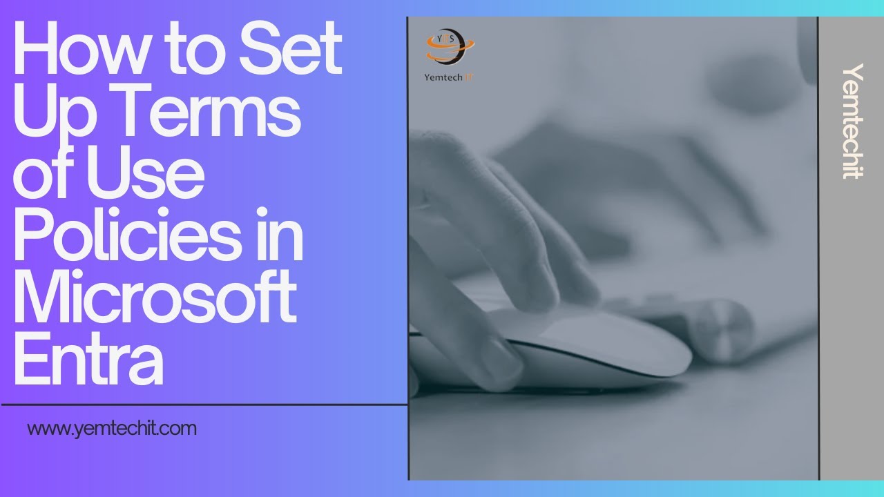 How to Set Up Terms of Use Policies in Microsoft Entra