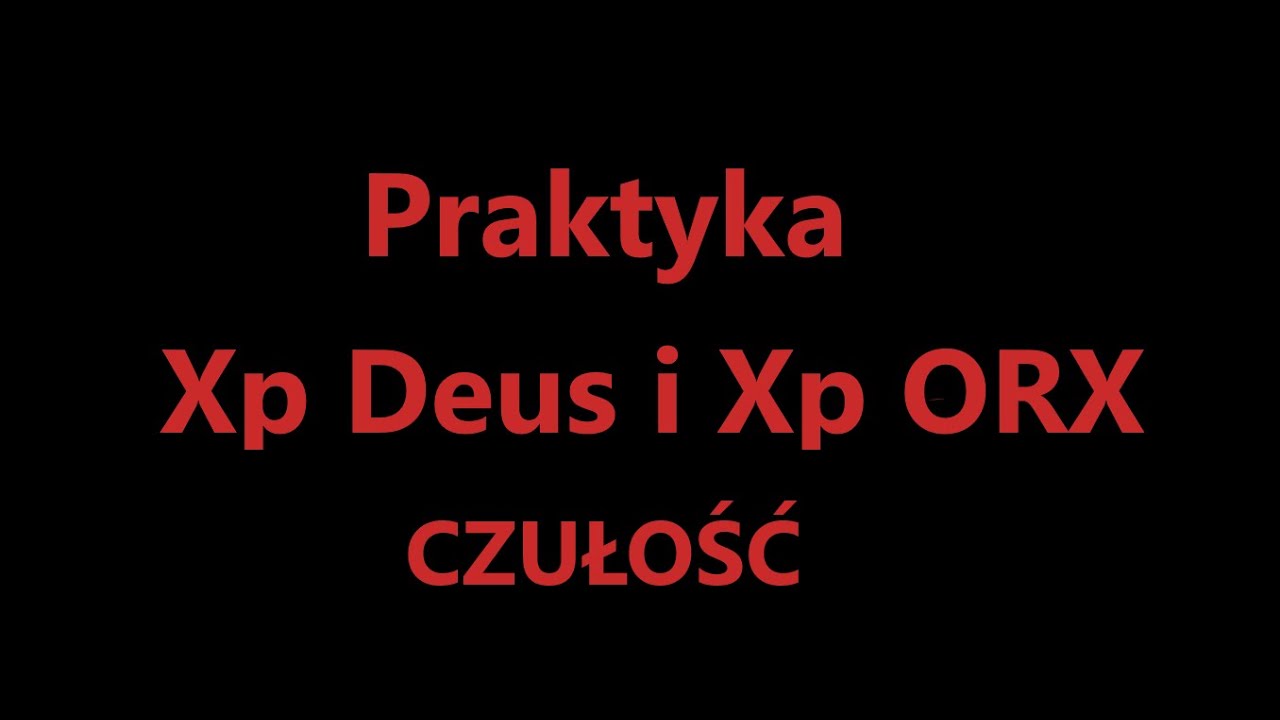 XP ORX DEUS - zakres czułości