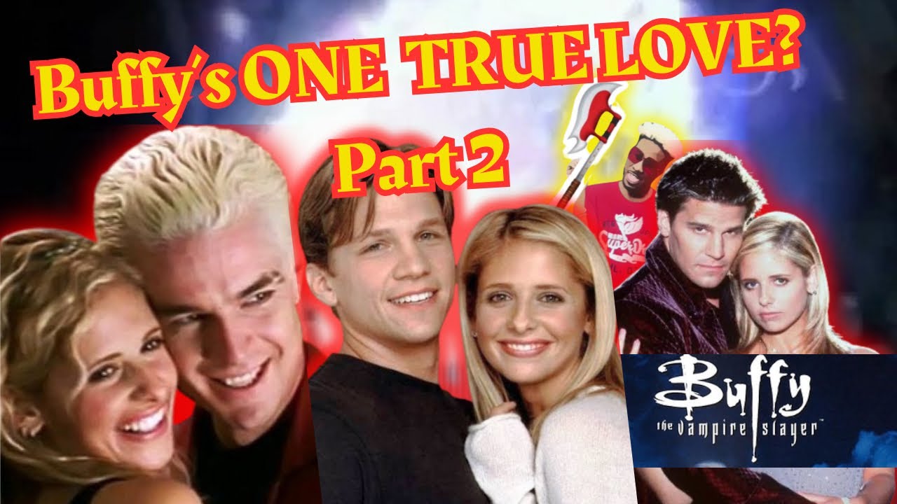 Who Was Buffy’s True Love? (Riley vs None of Them) 