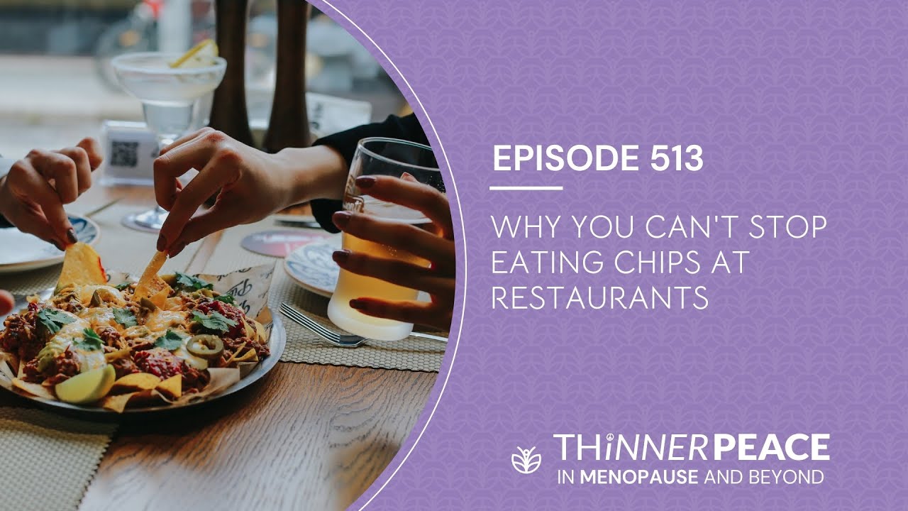 Ep  513 Why You Cant Stop Eating Chips At Restaurants