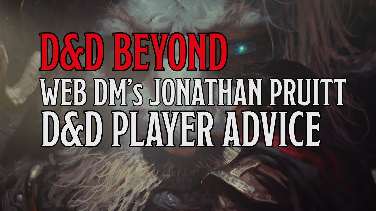 Web DM's Jonathan Pruitt Talks Dungeons & Dragons Advice | D&D Beyond