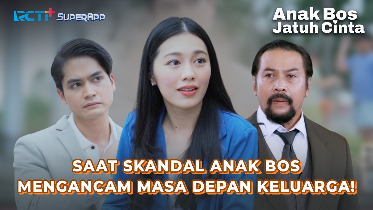 FULL EPISODE | ANAK BOS JATUH CINTA | MICRODRAMA RCTI+ SUPERAPP!