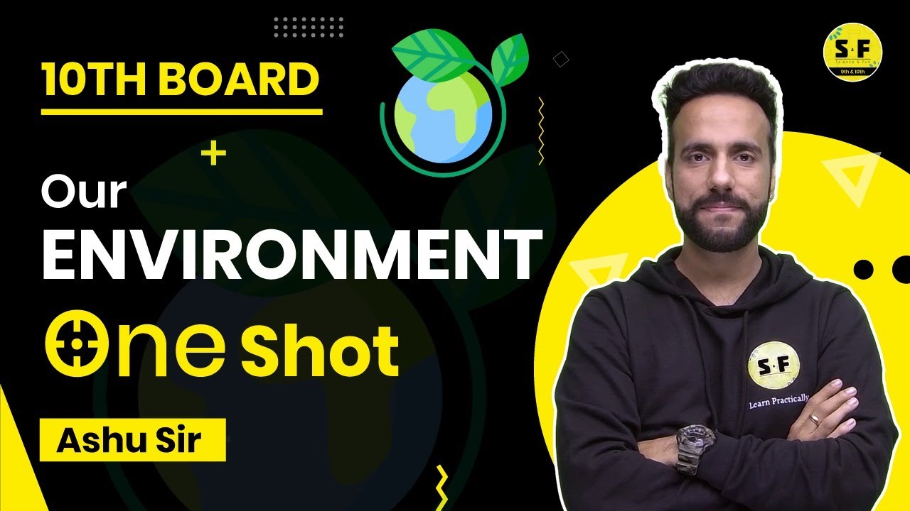 Our Environment Class 10th Board One Shot with Ashu Sir | Science and Fun