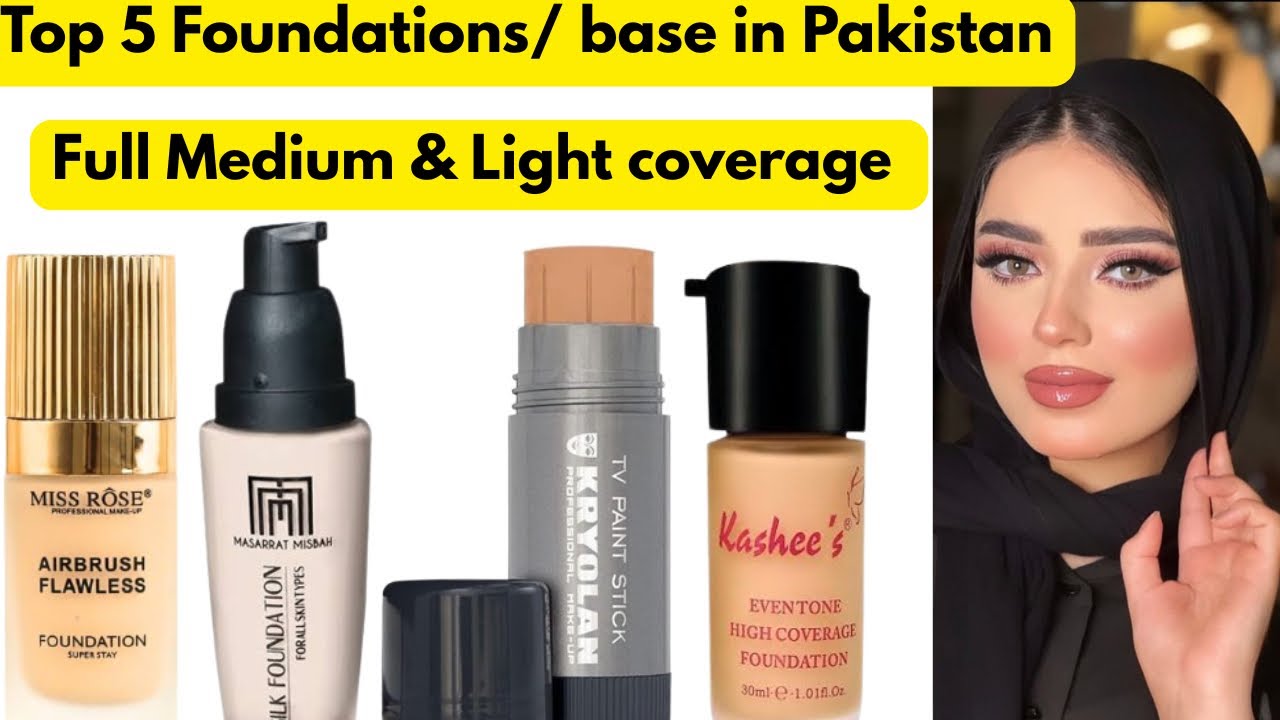 Top Five foundations/Makeup base in Pakistan