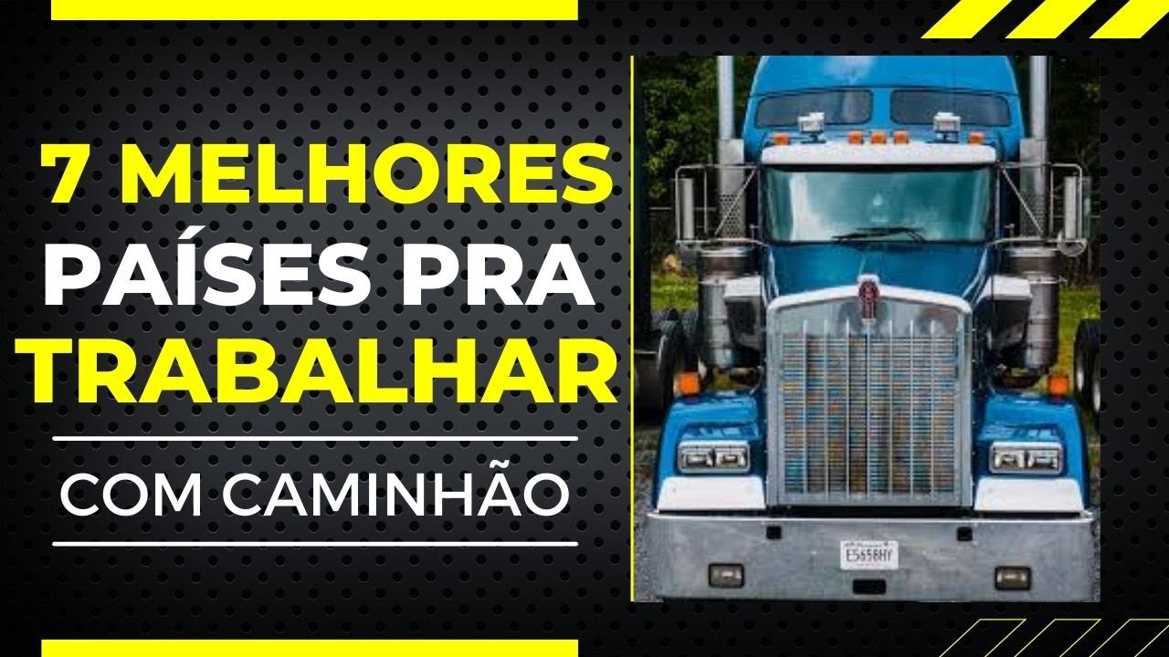 7 melhores países para se trabalhar como caminhoneiro