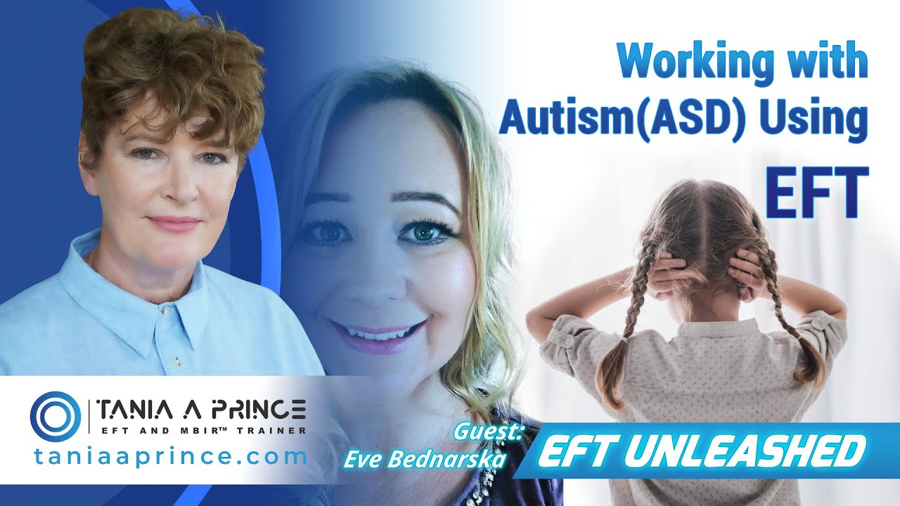 Working with Autism (ASD) Using EFT With Host Tania A Prince