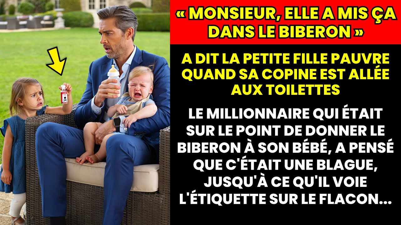 “TA PETITE AMIE A MIS ÇA dans le BIBERON du BÉBÉ” et quand le MILLIONNAIRE lit l’ÉTIQUETTE…