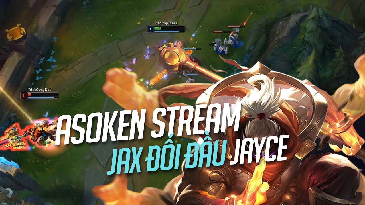 C&Aacute;CH XỬ L&Yacute; KHI CẦM JAX GẶP JAYCE ASOKEN BỘC LỘ BẢN CHẤT 