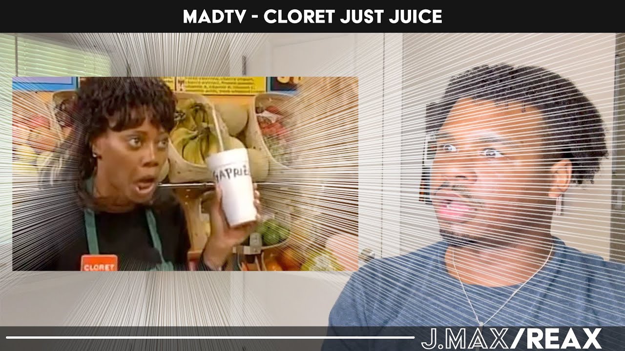 MADtv - Cloret Just Juice | J.Max/Reax (Reaction)