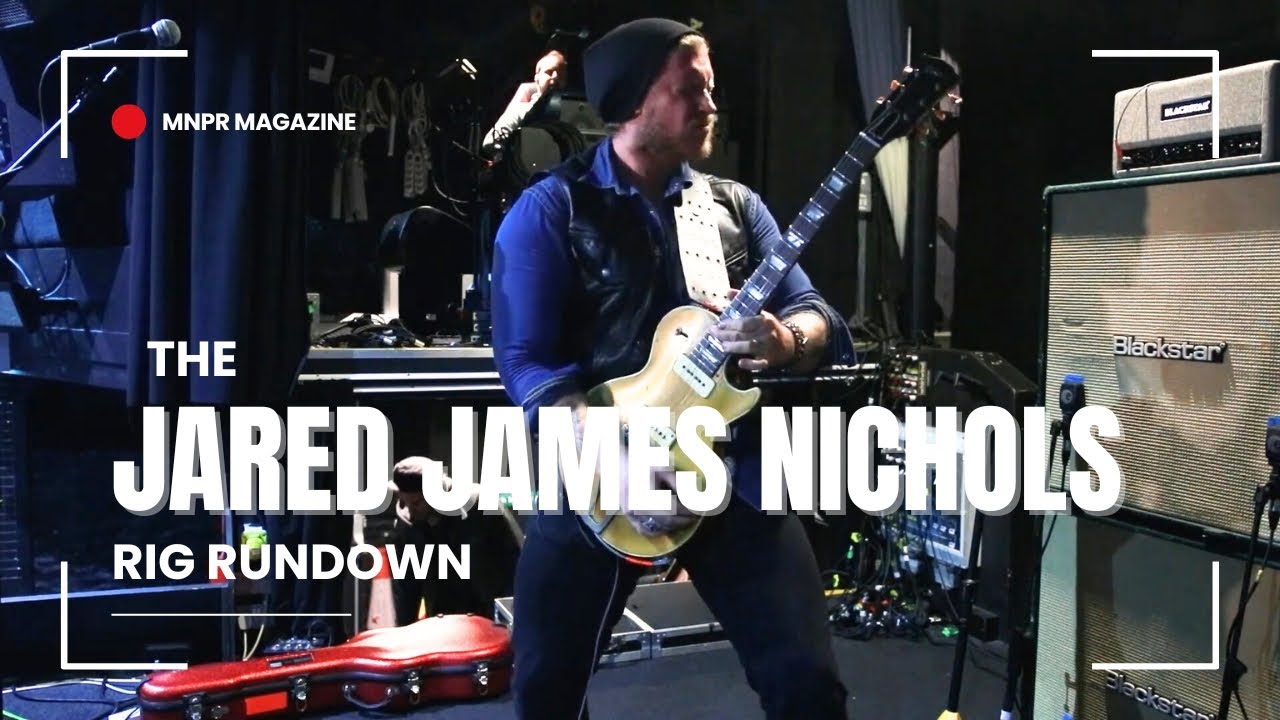 Jared James Nichols &ndash; Guitar Rig Rundown - MNPR Soundcheck