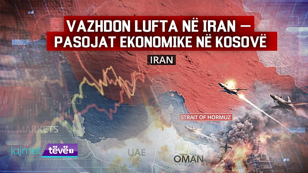 Lajmet Qendrore 20:00 - VAZHDON LUFTA NË IRAN – PASOJAT EKONOMIKE NË KOSOVË - 07.03.2026 | @teve1