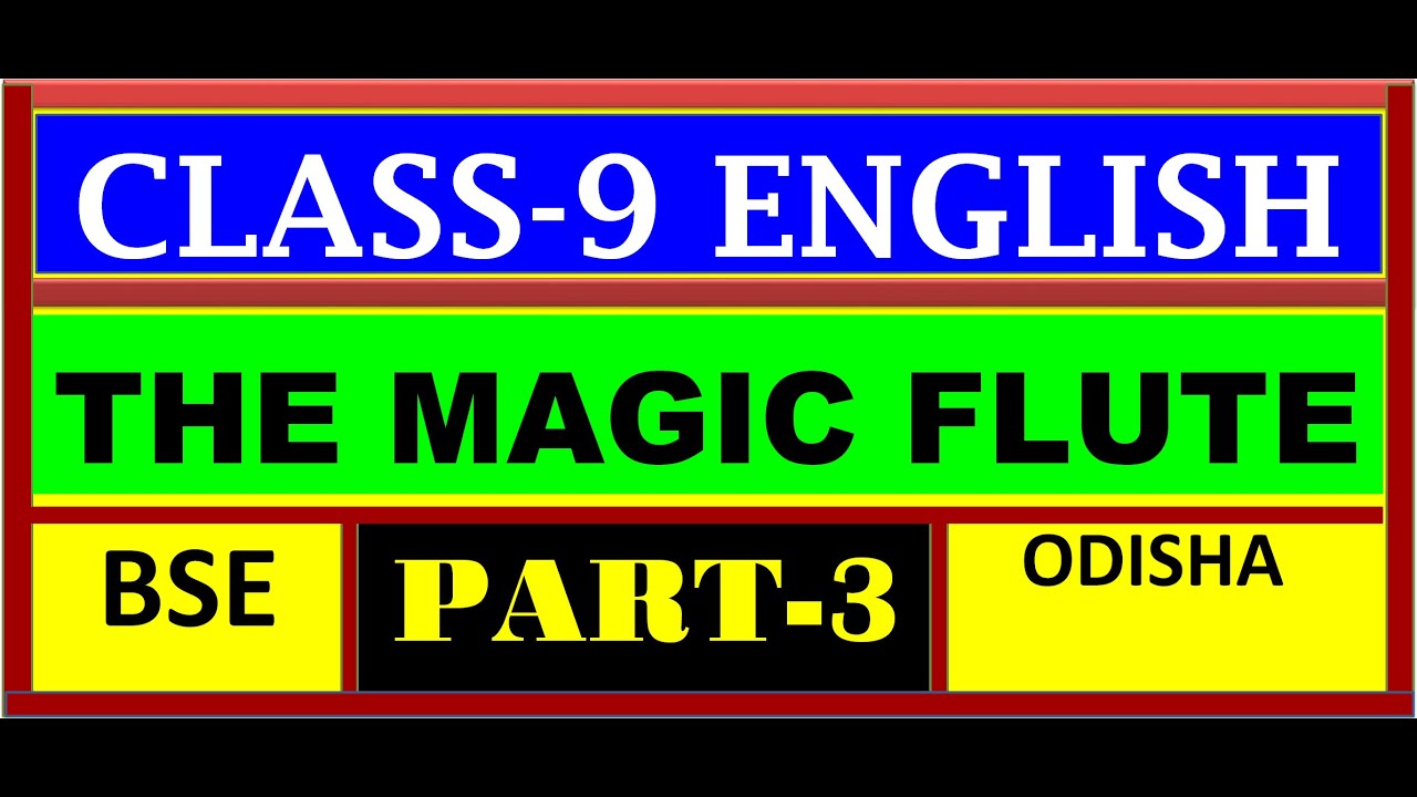 The Magic Flute | Class 9 English | BSE Odisha | Full Story Explanation | Summary & Q&A