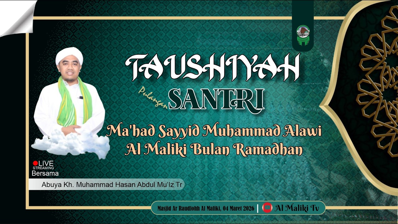 🔴LIVE TAUSHIYAH PULANGAN SANTRI BULAN RAMADHAN | AL MALIKI TV