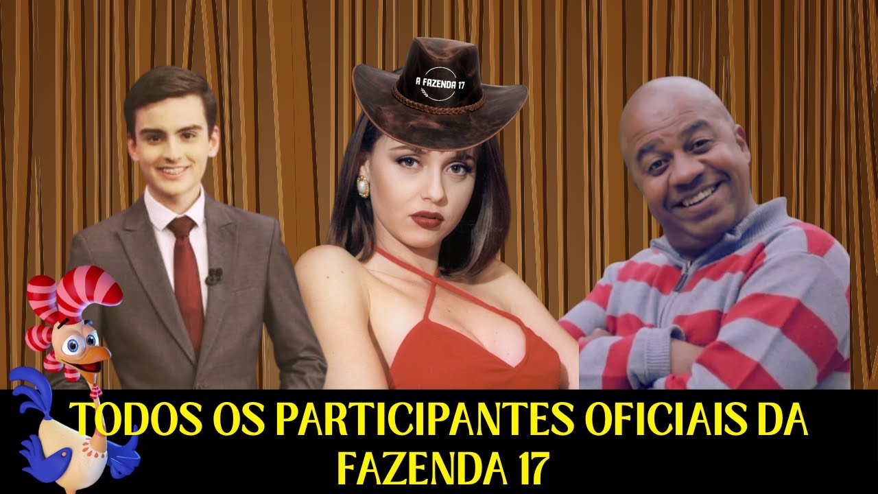 TODOS OS PARTICIPANTES OFICIAIS DE A FAZENDA 17!