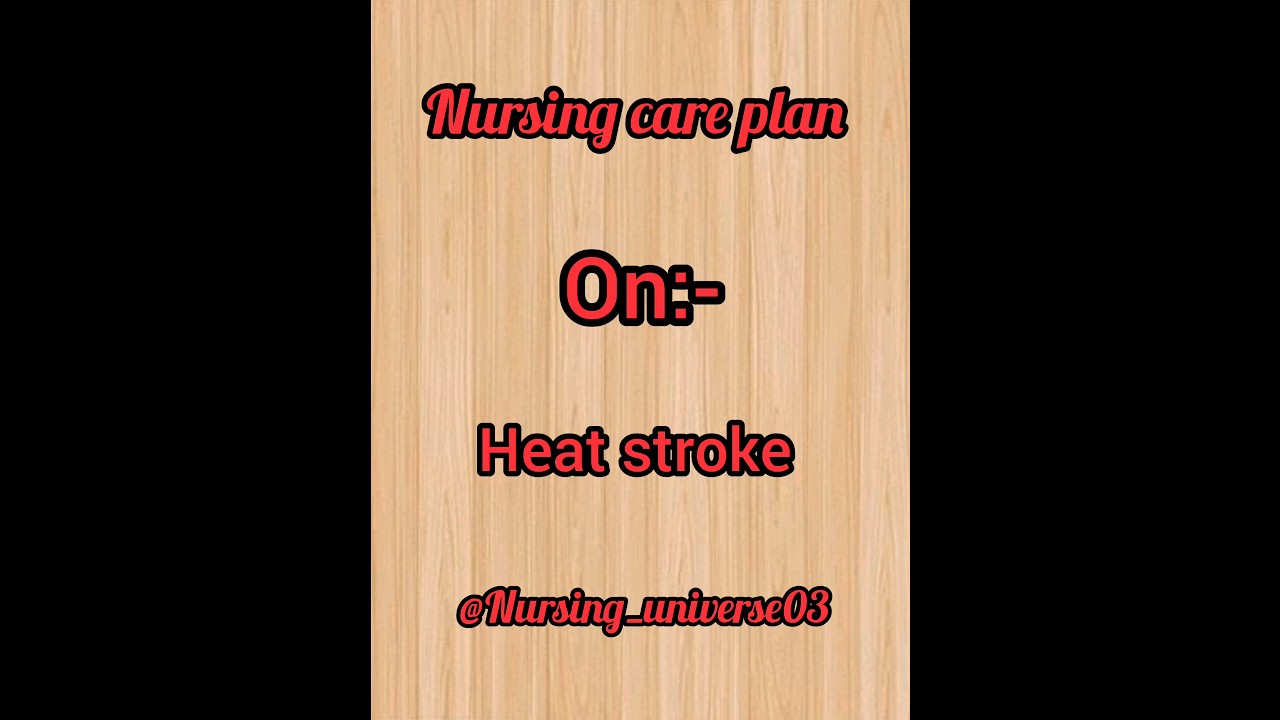 Nursing care plan on heat stroke #nursingstudent  #gnm #medicalstudent #ncp #casestudy #careplan