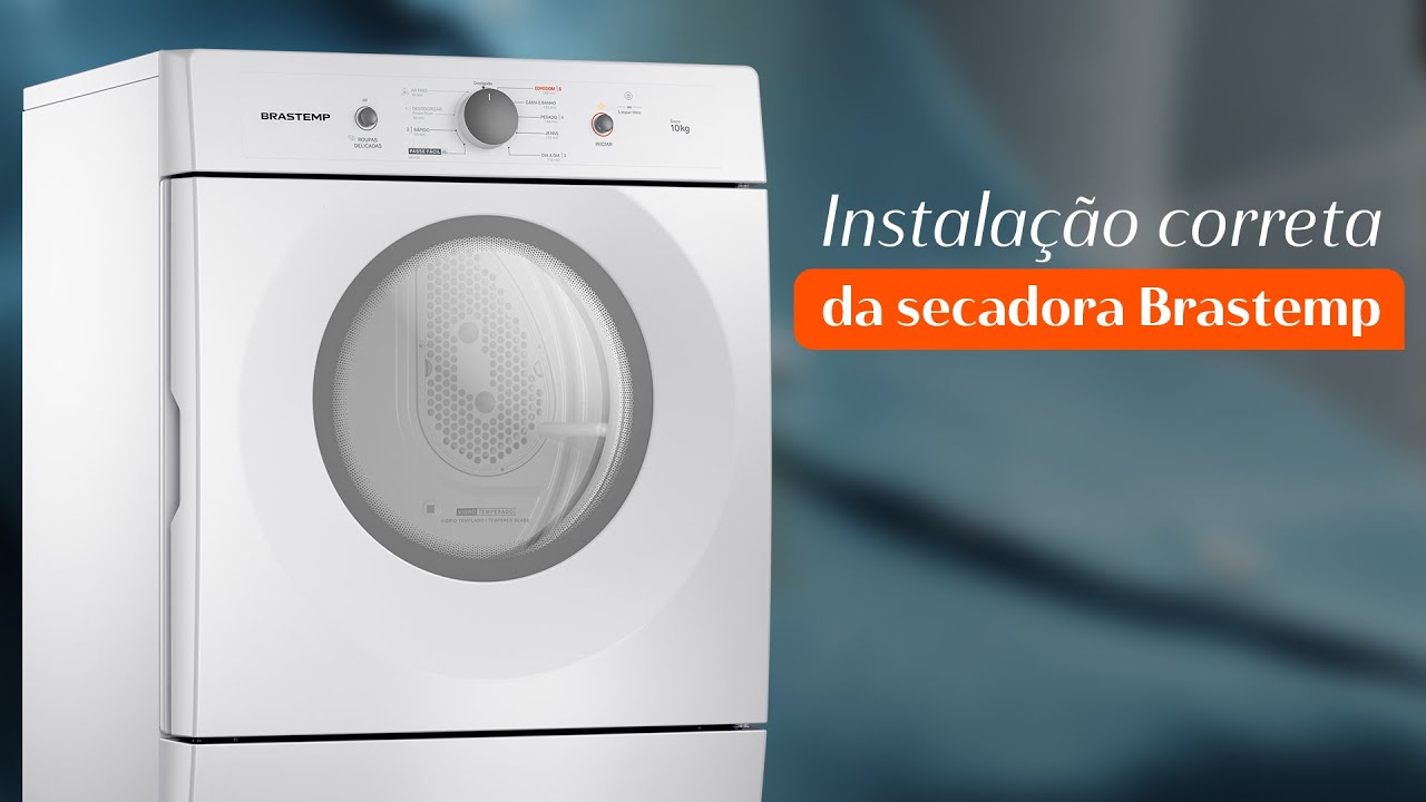 Brastemp Ensina - Instala&ccedil;&atilde;o correta da secadora Brastemp