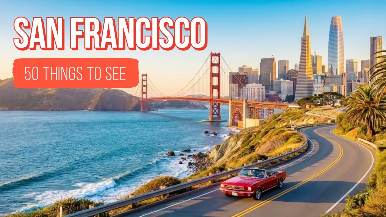 50 Best Things to Do in San Francisco | Travel Guide 2025