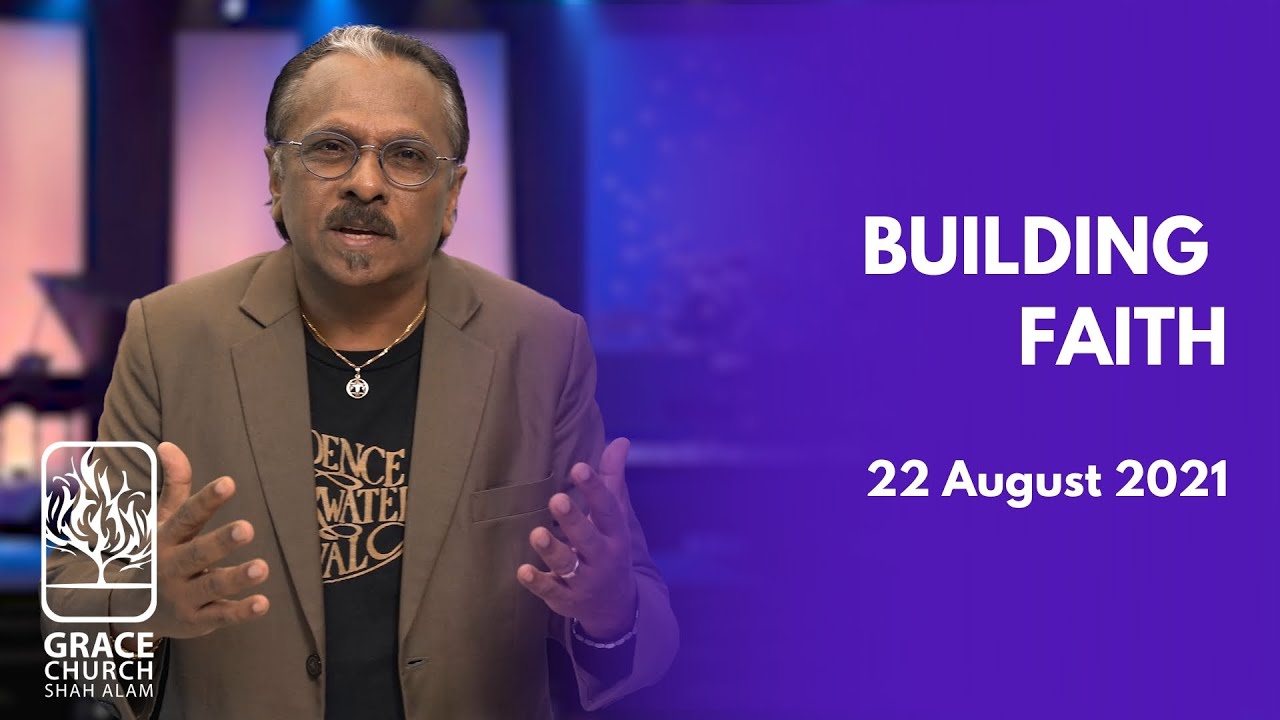 22 August 2021  |  BUILDING FAITH  |  Rev David  Ramayah
