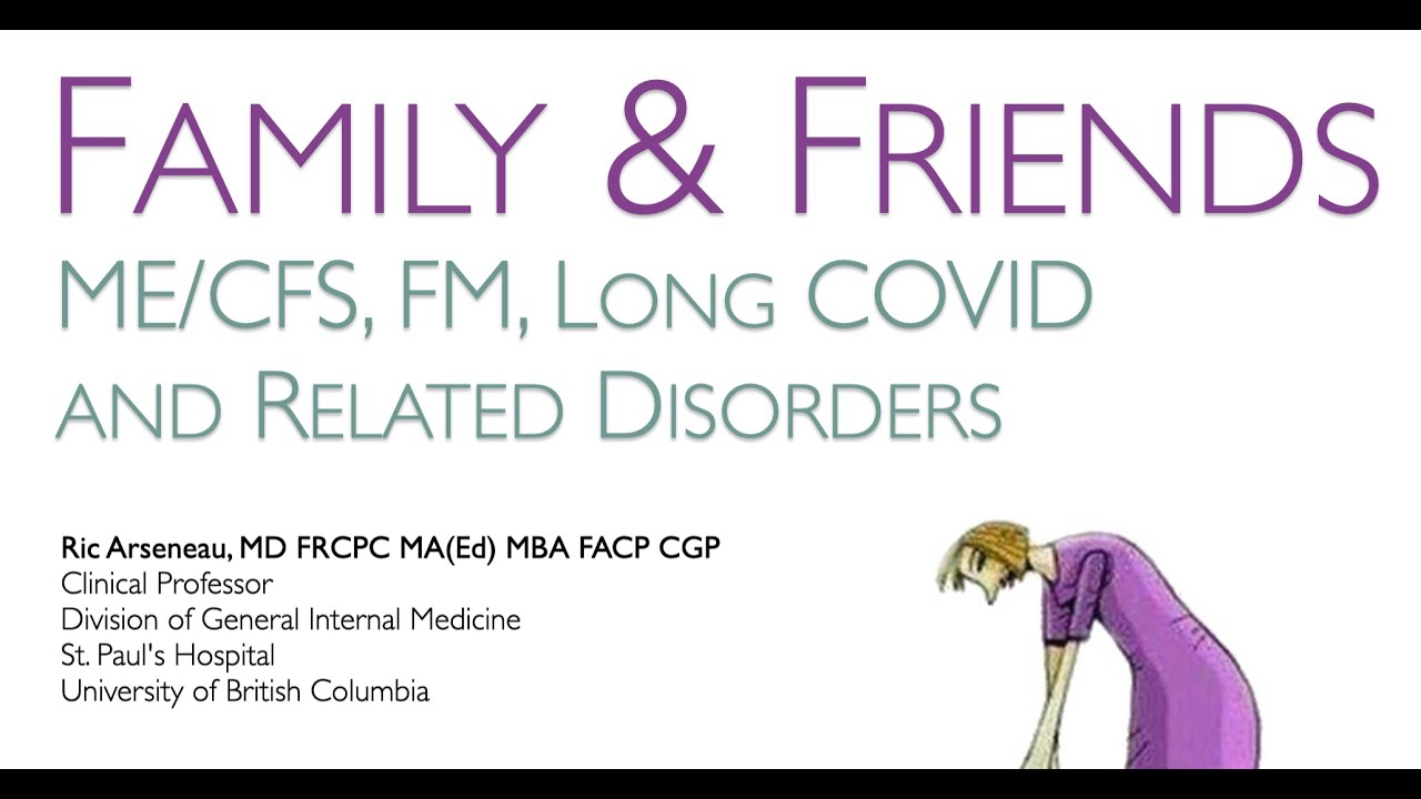 Family and Friends: ME/CFS, FM, and Long COVID