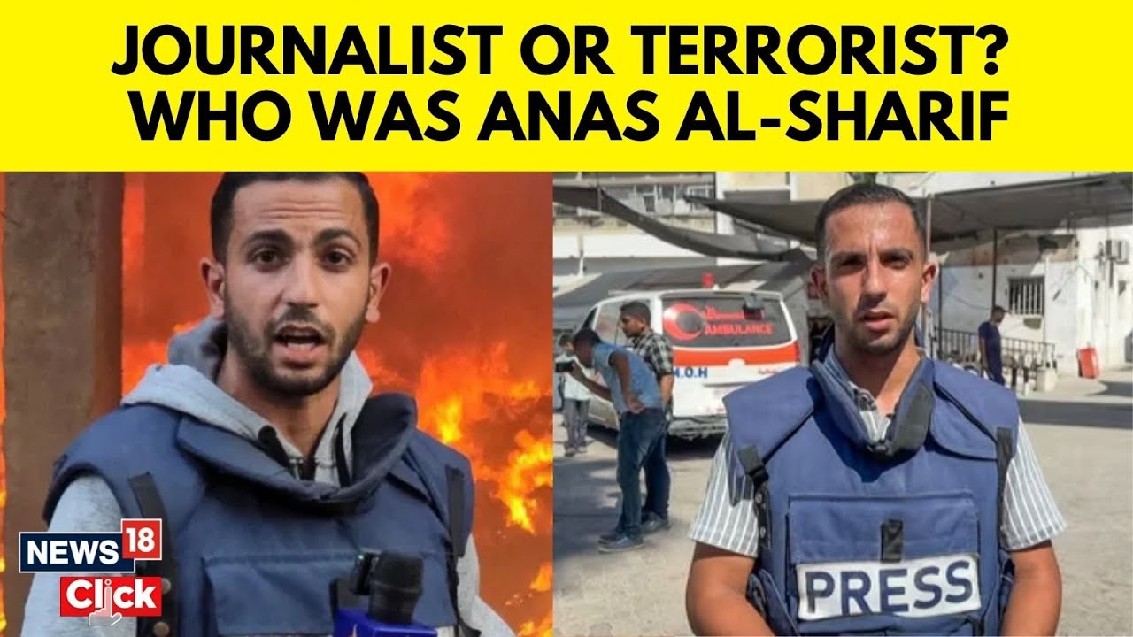 Who Was Anas al-Sharif? Al Jazeera Journalist Labelled As 'Hamas Terrorist' By Israeli Forces | N18