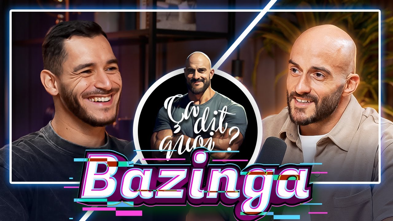 ÇA DIT QUOI ? #35 - BAZINGA 