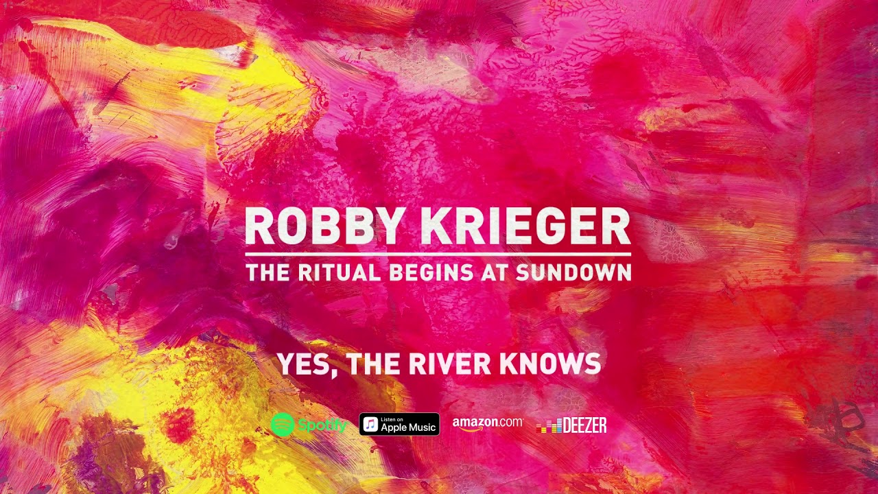 Robby Krieger - Yes, The River Knows (The Ritual Begins At Sundown) 2020