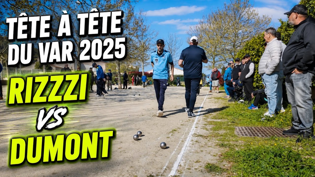 PARTIE RIZZI vs DUMONT (championnat tête à tête du Var 2025) #petanque