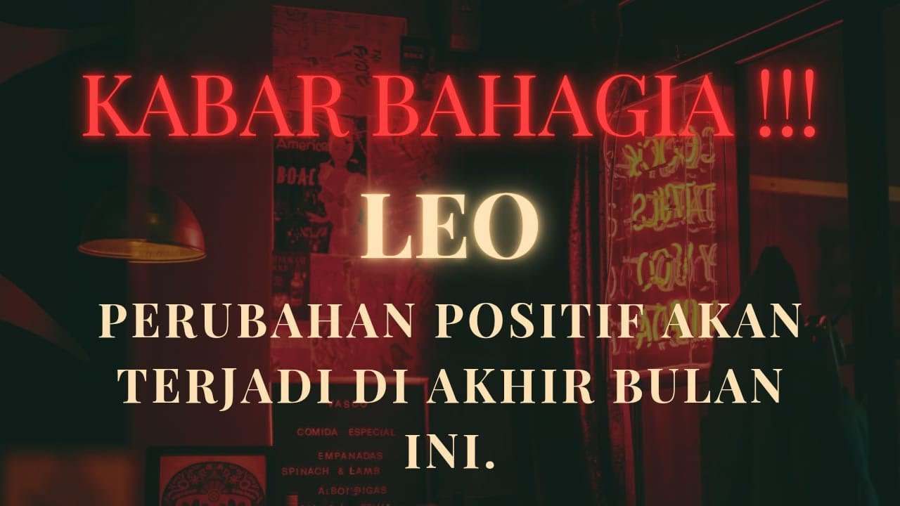 KABAR BAHAGIA !!! ♌ LEO ♌ PERUBAHAN POSITIF AKAN TERJADI DI AKHIR BULAN INI.