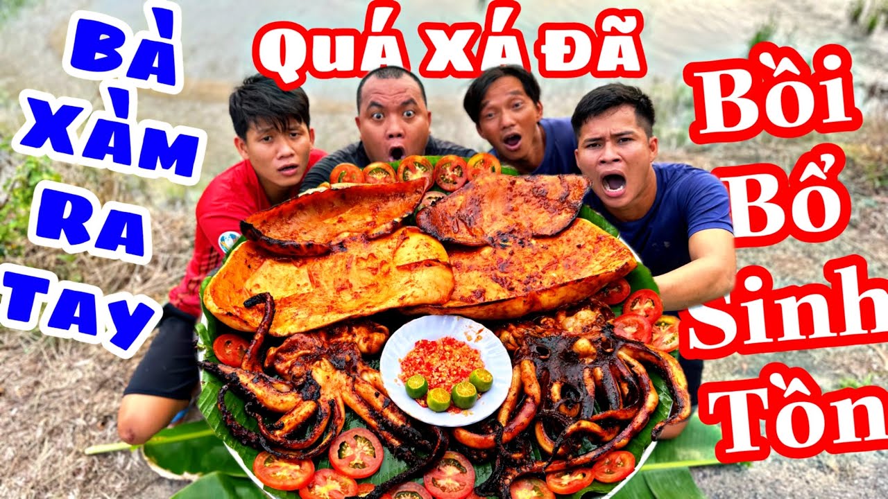 TXVL - Bà Xàm Bồi Bổ Cả Team Mực Khổng Lồ Nướng Siêu Cay Cực Ngon