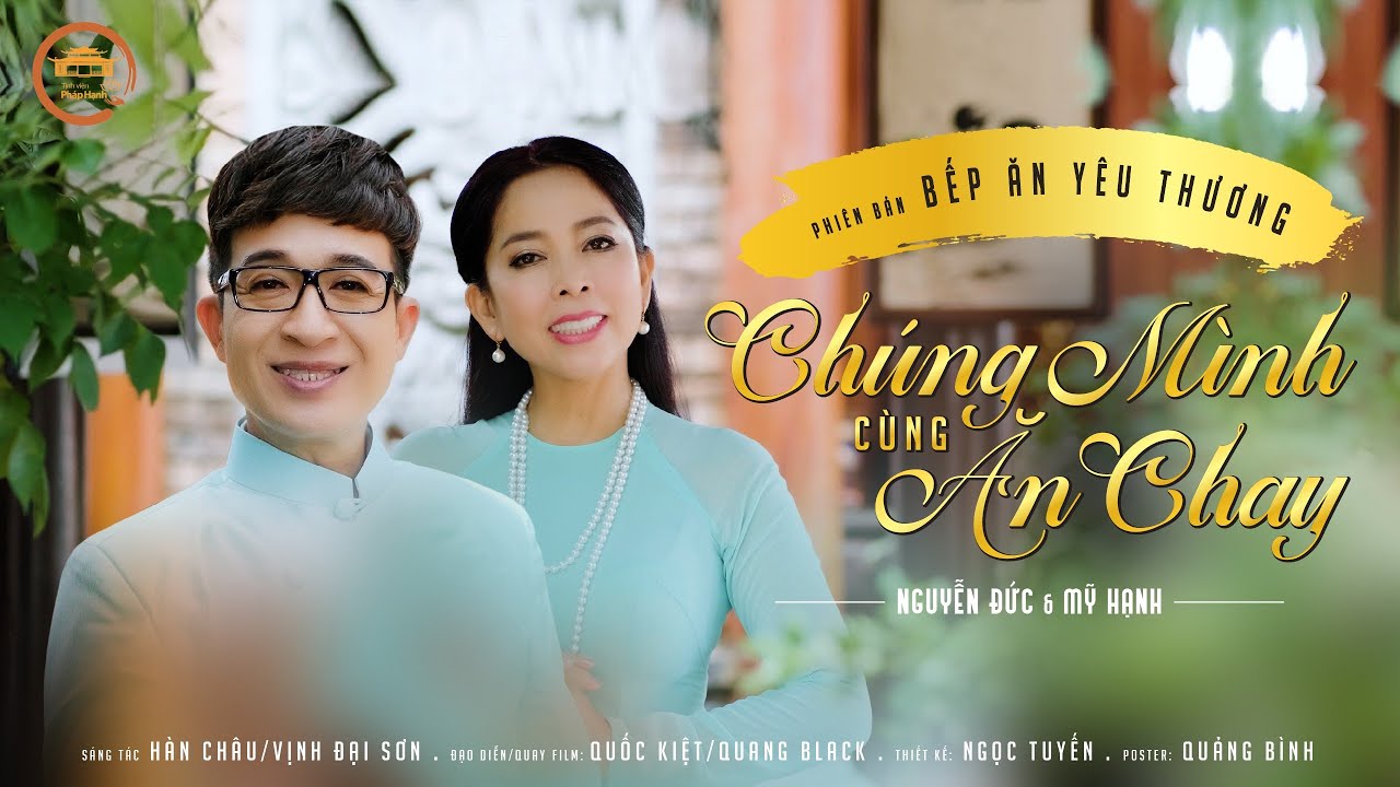 Ch&uacute;ng M&igrave;nh C&ugrave;ng Ăn Chay - Nguyễn Đức Ft. Mỹ Hạnh (Official 4K MV)
