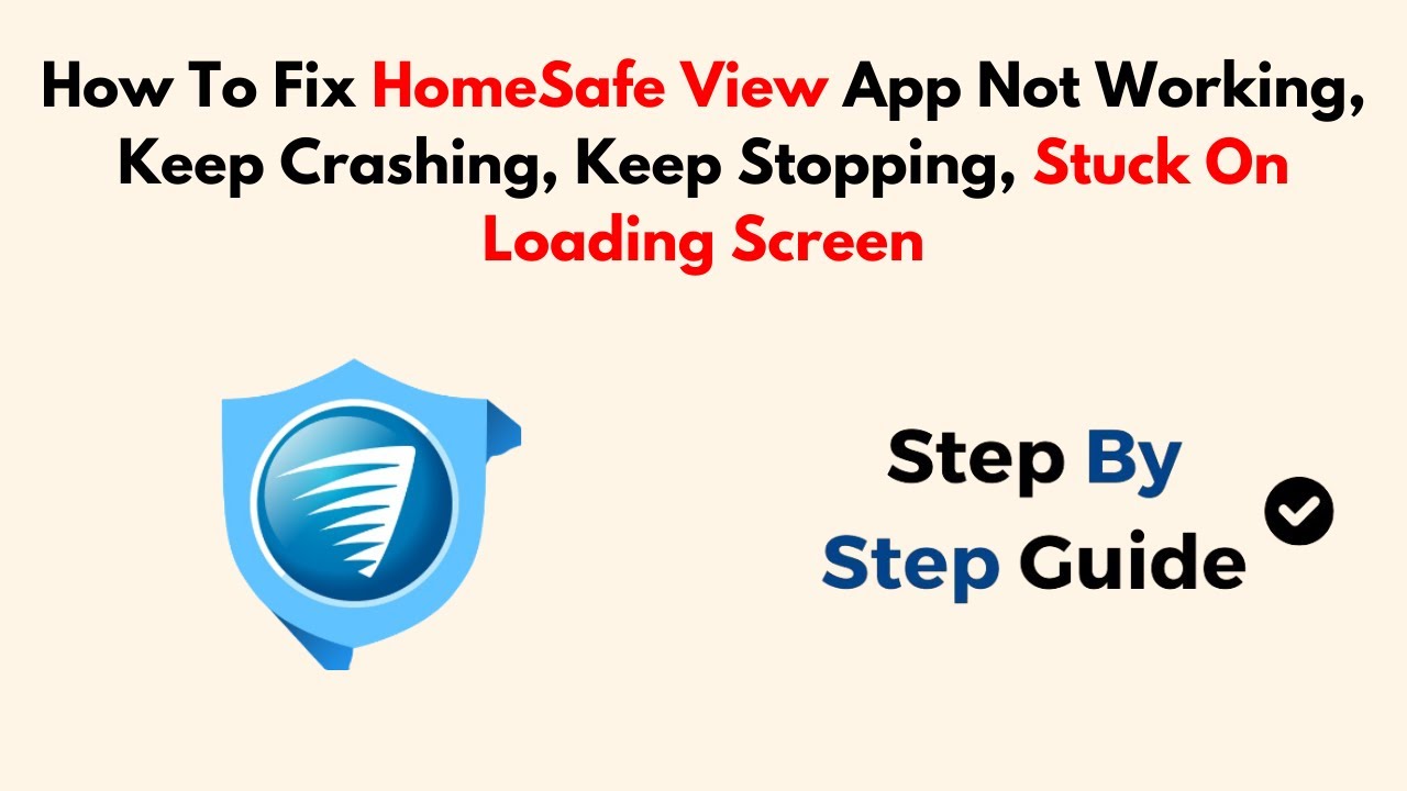 How To Fix HomeSafe View App Not Working, Keep Crashing, Keep Stopping, Stuck On Loading Screen