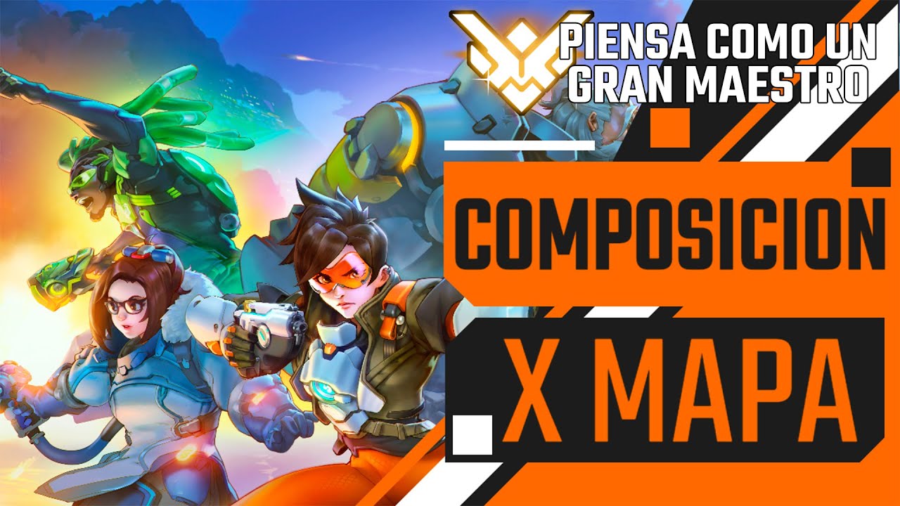 GUÍA COMPOSICIONES x MAPA | PIENSA COMO UN GRAN MAESTRO #4 | Guía Overwatch