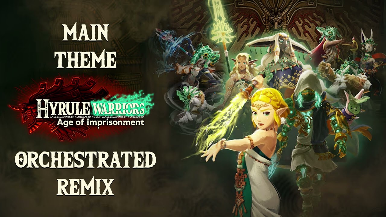 Hyrule Warriors: Age of Imprisonment – Main Theme (Orchestral Remix)