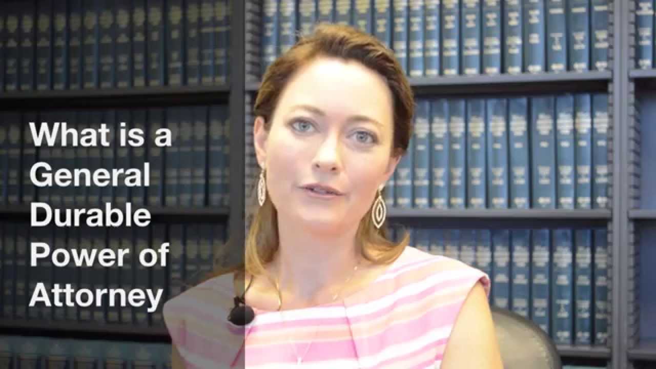 What is a General Durable Power of Attorney?