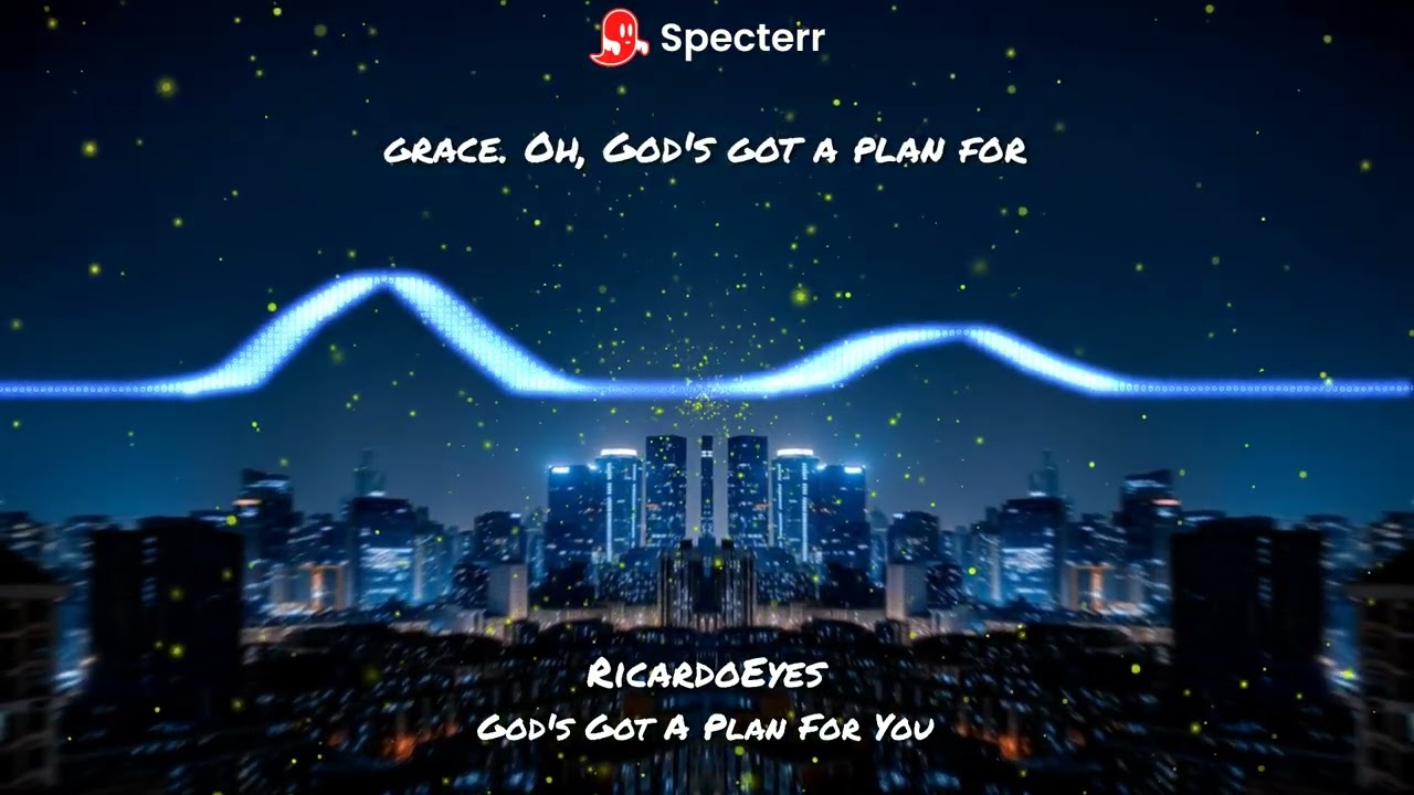 God’s Got A Plan For You - RcardoEyes